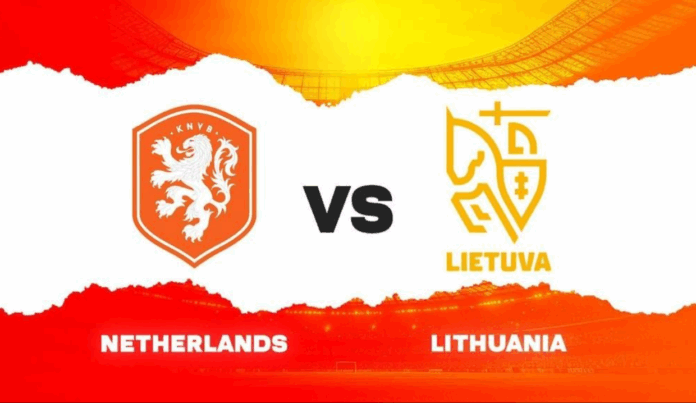 Hà Lan vs Lithuania: Vé World Cup trong tầm tay?