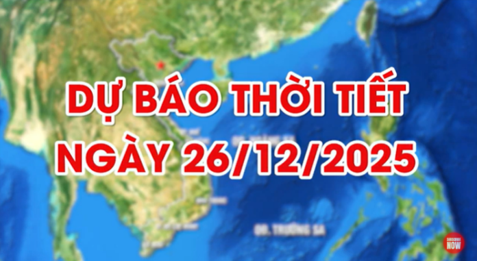 Thời Tiết Ngày 26/12/2025: Cập Nhật Chi Tiết Toàn Quốc