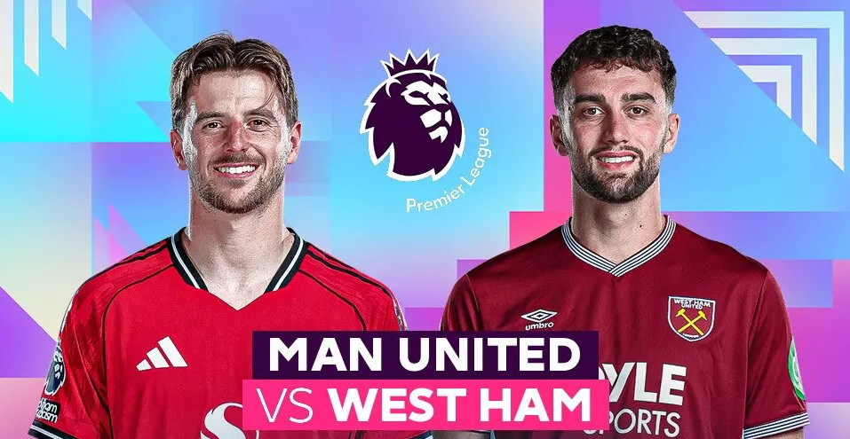 Nhận định trận đấu Man United vs West Ham, 3h00 ngày 5.12: “Quỷ đỏ” quyết sửa sai