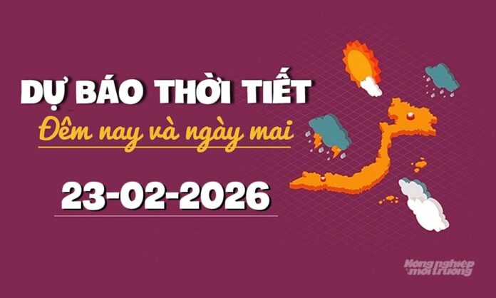 Thời tiết hôm nay 23/2/2026: Thay đổi bất ngờ hay quen thuộc?