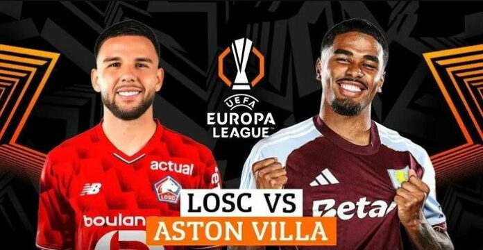 Lille vs Aston Villa: Ai sẽ nở nụ cười tại Cúp C2?