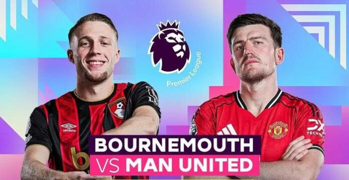 Bournemouth vs Man United: Cuộc đối đầu nảy lửa tại Vitality