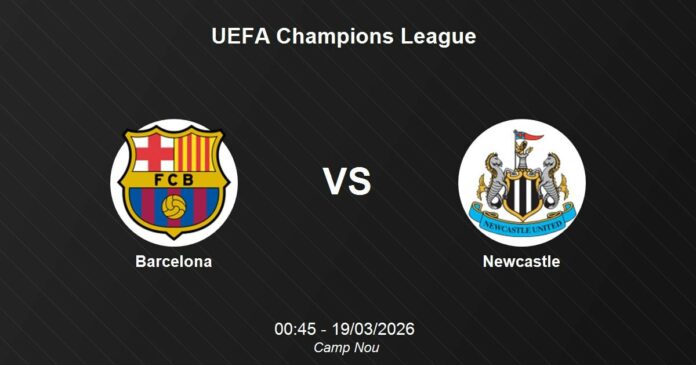 Barcelona vs Newcastle: Đại chiến tại Camp Nou, ai sẽ thắng?