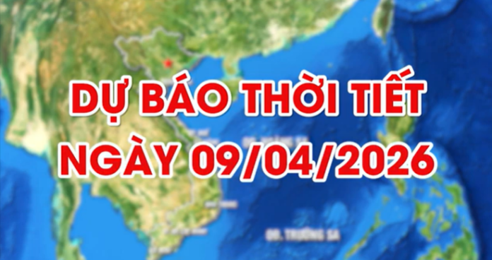 Thời tiết 9/4/2026: Nắng nóng lan rộng, cảnh báo giông bất chợt